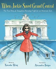 Cover of: When Jackie saved Grand Central: the true story of Jacqueline Kennedy's fight for an American icon