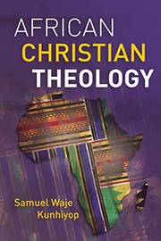 African Christian theology by Samuel Waje Kunhiyop