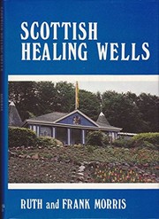 Cover of: Scottish healing wells: healing, holy, wishing, and fairy wells of the mainland of Scotland