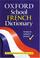 Cover of: Oxford School French Dictionary