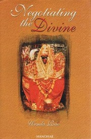 Cover of: Negotiating the divine: temple religion and temple politics in contemporary urban India