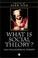 Cover of: What Is Social Theory?