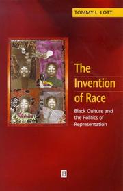 Cover of: The invention of race: Black culture and the politics of representation