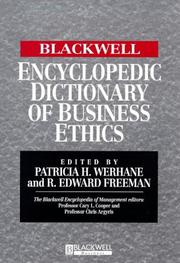 The Blackwell encyclopedic dictionary of business ethics by Patricia Hogue Werhane, R. Edward Freeman