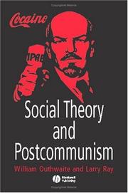 Cover of: Social Theory and Postcommunism by William Outhwaite, Larry Ray, William Outhwaite, Larry Ray