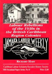 Cover of: Labour rebellions of the 1930s in the British Caribbean region colonies by Hart, Richard