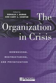 Cover of: The Organization in Crisis: Downsizing, Restructuring, and Privatization (Manchester Business and Management Series)