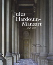 Cover of: Jules Hardouin-Mansart by Alexandre Gady, Georges Fessy