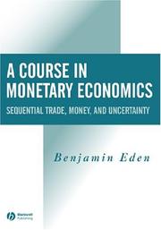 Cover of: A Course in Monetary Economics by Benjamin Eden, Benjamin Eden