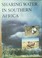 Cover of: Sharing water in southern Africa