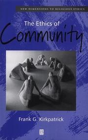 Cover of: The ethics of community by Frank G. Kirkpatrick