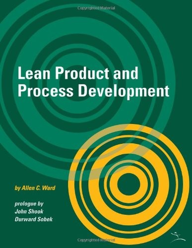 Lean Product and Process Development by Allen C. Ward, Ward, Allen, C.