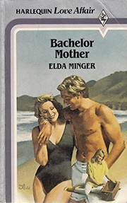 Cover of: Bachelor mother by Elda Minger