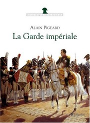 Cover of: La garde impériale by Alain Pigeard