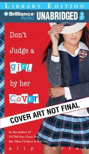 Cover of: Don't Judge a Girl by Her Cover by Ally Carter, Renée Raudman