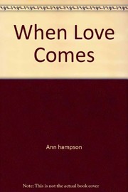Cover of: When Love Comes by Anne Hampson