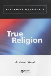 Cover of: True Religion (Blackwell Manifestos) | Graham Ward