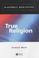 Cover of: True Religion (Blackwell Manifestos)