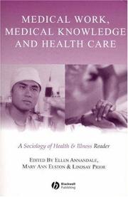 Cover of: Medical Work, Medical Knowledge and Health Care: A Sociology of Health and Illness Reader (Sociology of Health and Illness Monographs)