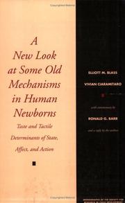 Cover of: A New Look at Some Old Mechanisms in Human Newborns: Taste and Tactile Determinants of State, Affect, and Action (Monographs of the Society for Research in Child Development)