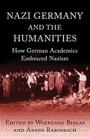 Cover of: Nazi Germany and the humanities: how German academics embraced Nazism