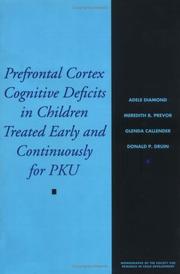 Cover of: Prefrontal Cortex Cognitive Deficits in Children Treated Early and Continuously for Pku (Monographs on the Society for Research in Child Development) by Adele Diamond, Glenda Callender, Donald Druin, Meredith Prevor