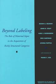 Cover of: Beyond Labeling: The Role of Maternal Input in the Acquisition of Richly Structured Categories (Monographs of the Society for Research in Child Development, ... Number 253, Volume 63, Number 1, 1998)