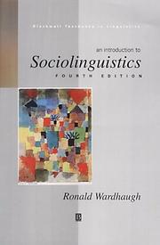An introduction to sociolinguistics by Ronald Wardhaugh