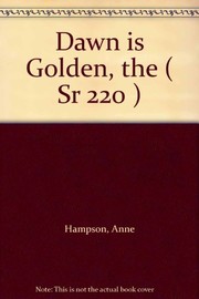 Cover of: The dawn is golden. by Anne Hampson