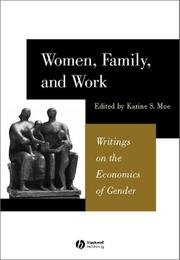 Cover of: Women, Family and Work: Writings in the Economics of Gender