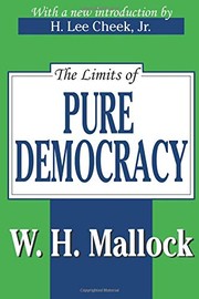 Cover of: The limits of pure democracy by W. H. Mallock