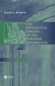 Cover of: The Intellectual Origins of the European Reformation by Alister E. McGrath