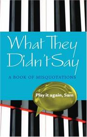 Cover of: What They Didn't Say: A Book of Misquotations