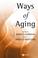 Cover of: Ways of Aging