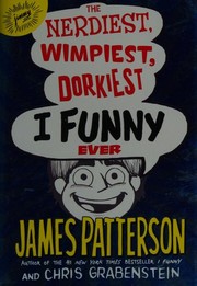 Cover of: The nerdiest, wimpiest, dorkiest I funny ever by 