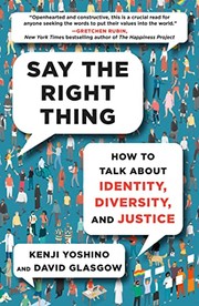 Cover of: Say the Right Thing: How to Talk about Identity, Diversity, and Justice