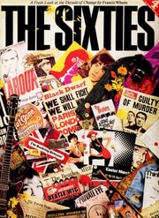 Cover of: The sixties: a fresh look at the decade of change