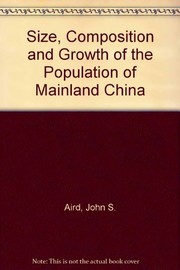 Cover of: The size, composition, and growth of the population of mainland China