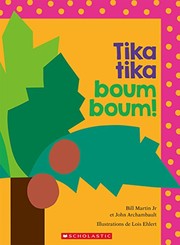 Cover of: Tika Tika Boum Boum! by Bill Martin Jr., John Archambault, Lois Ehlert