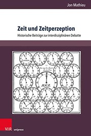 Cover of: Zeit und Zeitperzeption: Historische Beiträge Zur Interdisziplinären Debatte