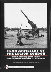 Cover of: Flak artillery of the Legion Condor: Flak Abteilung (mot.) F/88 in the Spanish Civil War, 1936-1939