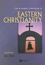 Cover of: The Blackwell Companion to Eastern Christianity (Blackwell Companions to Religion) by 