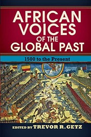 Cover of: African Voices of the Global Past by Trevor R. Getz