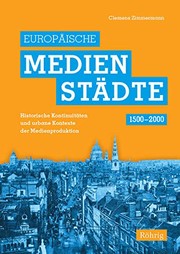 Cover of: Europäische Medienstädte (1500-2000): Historische Kontinuitäten und urbane Kontexte der Medienproduktion