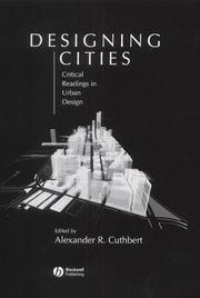 Cover of: Designing Cities by Alexander R. Cuthbert, Alexander R. Cuthbert