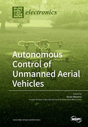 Cover of: Autonomous Control of Unmanned Aerial Vehicles by Victor Becerra