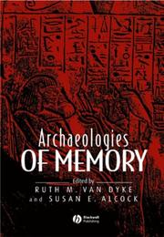 Cover of: Archaeologies of memory by edited by Ruth M. Van Dyke and Susan E. Alcock.