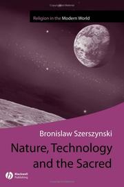 Cover of: Nature, Technology and the Sacred (Religion in the Modern World) by Bronislaw Szerszynski