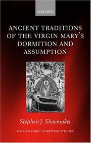 The Ancient Traditions of the Virgin Mary's Dormition and Assumption (Oxford Early Christian Studies) by Stephen J. Shoemaker