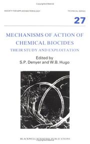 Cover of: Mechanisms of action of chemical biocides: their study and exploitation